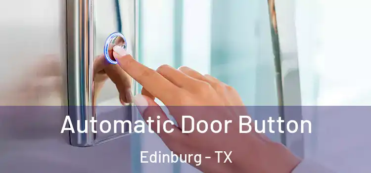 Automatic Door Button Edinburg - TX