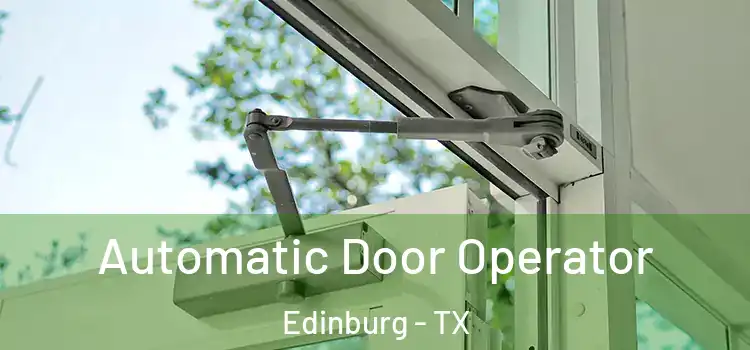 Automatic Door Operator Edinburg - TX