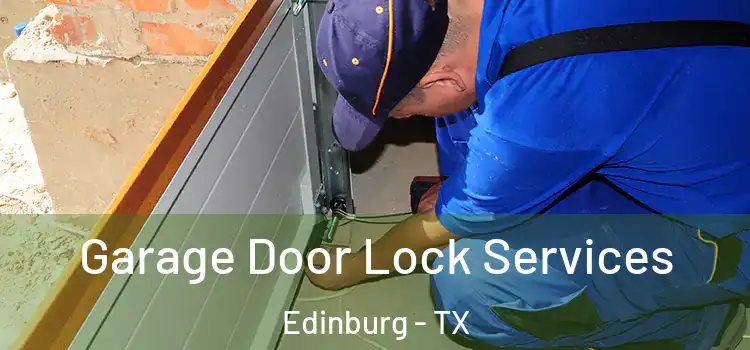 Garage Door Lock Services Edinburg - TX