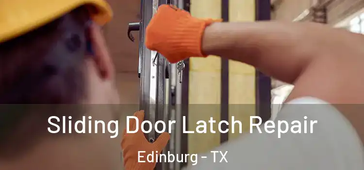 Sliding Door Latch Repair Edinburg - TX